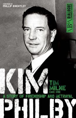 Kim Philby : The Unknown Story of the KGB's Master Spy