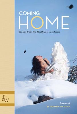 Coming Home : Stories from the Northwest Territories