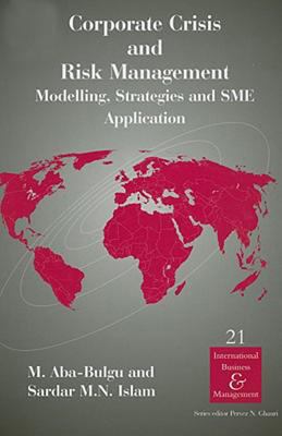 Corporate Crisis and Risk Management : Modelling, Strategies and SME Application