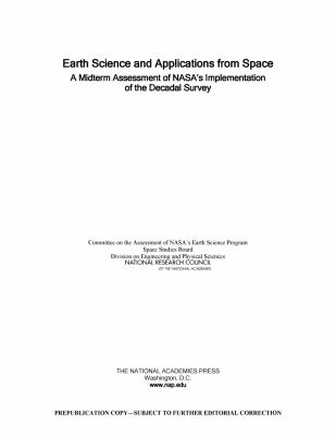 Earth Science and Applications from Space : A Midterm Assessment of NASA's Implementation of the Decadal Survey