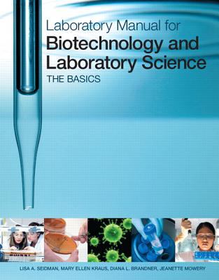 Laboratory Manual for Biotechnology and Laboratory Science : The Basics