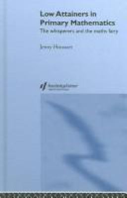 Low Attainers in Primary Mathematics : The Whisperers and the Maths Fairy