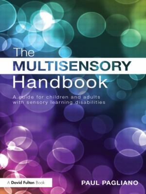 The Multisensory Handbook : A Guide for Children and Adults with Sensory Learning Disabilities