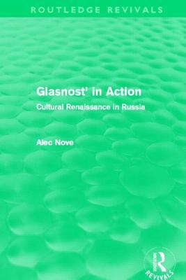 Glasnost in Action (Routledge Revivals) : Cultural Renaissance in Russia