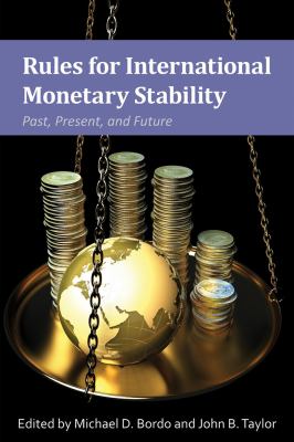 Rules for International Monetary Stability : Past, Present, and Future