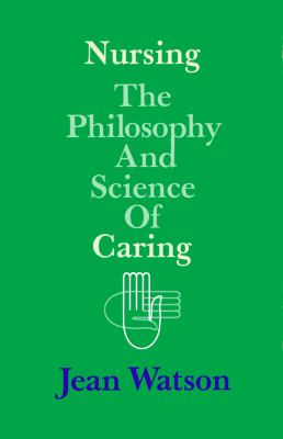 Nursing : The Philosophy and Science of Caring