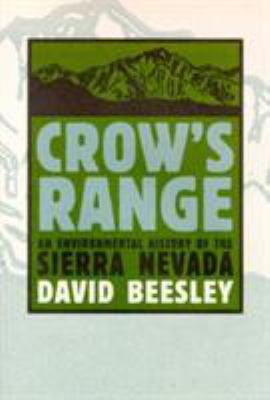 Crow's Range : An Environmental History of the Sierra Nevada