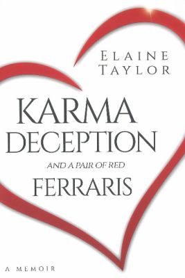 Karma Deception and a Pair of Red Ferraris : A Memoir