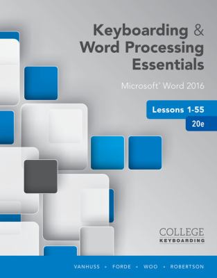 Keyboarding and Word Processing Essentials Lessons 1-55 : Microsoft© Word 2016, Spiral Bound Version