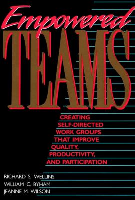 Empowered Teams : Creating Self-Directed Work Groups That Improve Quality, Productivity, and Participation