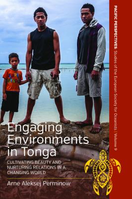 Engaging Environments in Tonga : Cultivating Beauty and Nurturing Relations in a Changing World