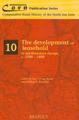 The Development of Leasehold in Northwestern Europe, C. 1200 - 160