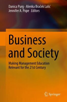 Business and Society : Making Management Education Relevant for the 21st Century