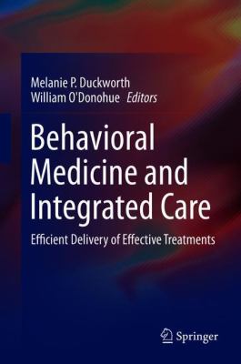 Behavioral Medicine and Integrated Care : Efficient Delivery of Effective Treatments