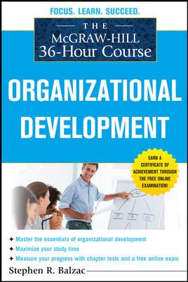 The Mcgraw-Hill 36-Hour Course: Organizational Development
