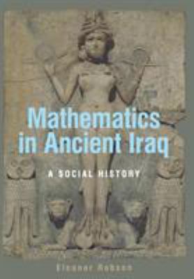 Mathematics in Ancient Iraq : A Social History