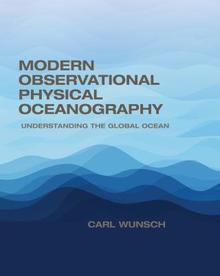 Modern Observational Physical Oceanography : Understanding the Global Ocean