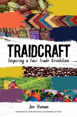 Traidcraft : Inspiring a Fair Trade Revolution