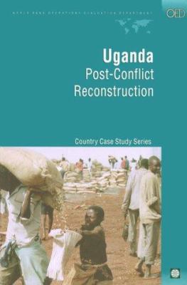 Uganda : Post-Conflict Reconstruction