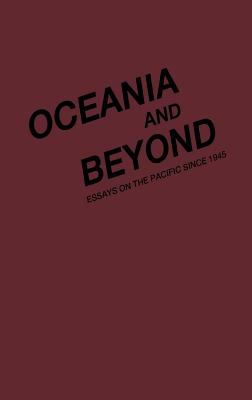 Oceania and Beyond : Essays on the Pacific since 1945