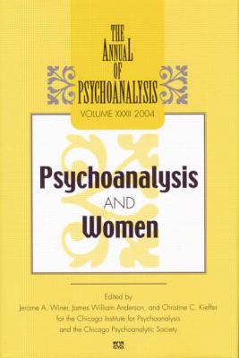 The Annual of Psychoanalysis, V. 32 : Psychoanalysis and Women