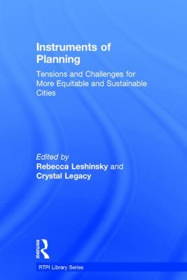 Instruments of Planning : Tensions and Challenges for More Equitable and Sustainable Cities