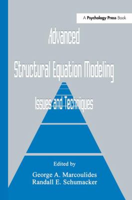 Advanced Structural Equation Modeling : Issues and Techniques