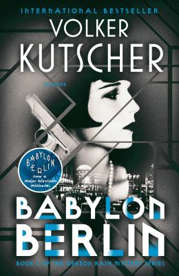 Babylon Berlin : A Gereon Rath Mystery