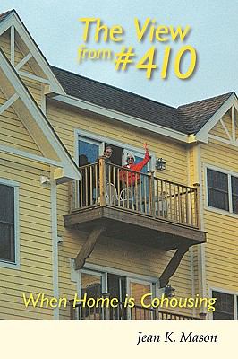 The View From #410 : When Home Is Cohousing