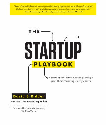 The Startup Playbook : Secrets of the Fastest-Growing Startups from Their Founding Entrepreneurs