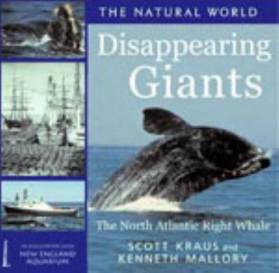 Disappearing Giants : The North Atlantic Right Whale