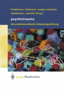 Psychotrauma : Die Posttraumatische Belastungsstörung
