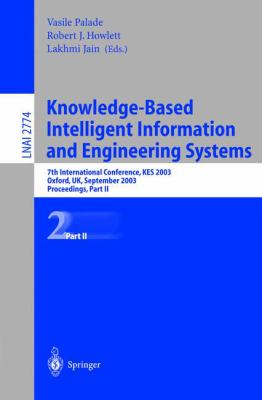 Knowledge-Based Intelligent Information and Engineering Systems : 7th International Conference, Kes 2003, Oxford, UK, September 2003, Proceedings