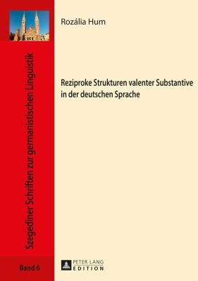 Reziproke Strukturen Valenter Substantive in der Deutschen Sprache