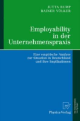 Employability : Empirische Untersuchung zur Beschäftigungsfähigkeit von deutschen Unternehmen