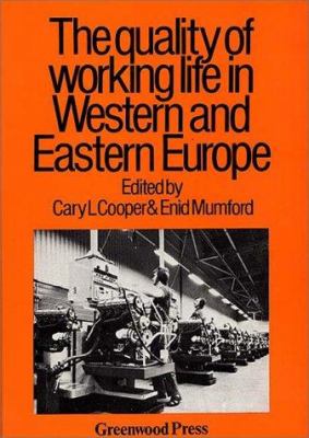 The Quality of Working Life in Western and Eastern Europe