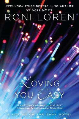 Loving You Easy : A Loving on the Edge Novel