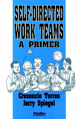 Self-Directed Work Teams : A Primer