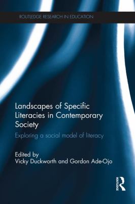 Landscapes of Specific Literacies in Contemporary Society : Exploring a Social Model of Literacy