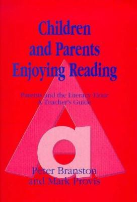Children and Parents Enjoying Reading : Parents and the Literacy Hour--A Teacher's Guide
