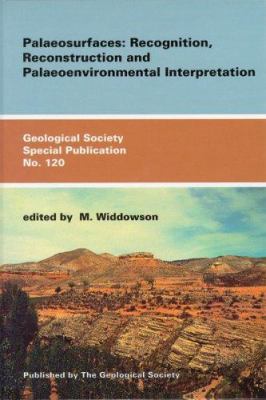 Palaeosurfaces : Recognition, Reconstruction and Palaeoenvironmental Interpretation