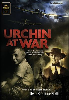 Urchin at War : The Tale of a Leipzig Rascal and His Lutheran Granny under Bombs in Nazi Germany