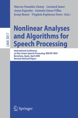 Nonlinear Analyses and Algorithms for Speech Processing : International Conference on Non-Lonear Speech Processing, NOLISP 2005, Barcelona, Spain, April 2005, Revised Selected Papers