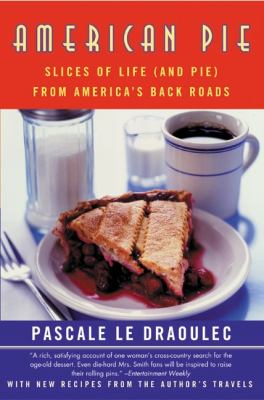 American Pie : Slices of Life (and Pie) from America's Back Roads
