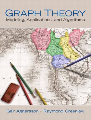 Graph Theory : Modeling, Applications, and Algorithms