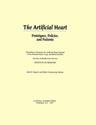 The Artificial Heart : Prototypes, Policies, and Patients