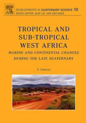 Tropical and Sub-Tropical West Africa : Marine and Continental Changes During the Late Quaternary