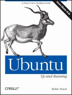 Ubuntu - Up and Running : A Power User's Desktop Guide