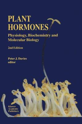 Plant Hormones : Physiology, Biochemistry and Molecular Biology