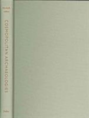 Cosmopolitan Archaeologies